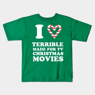 I Love Terrible Made For TV Christmas Movies Holiday Movies Kids T-Shirt